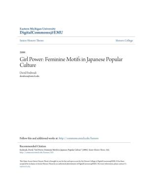 Girl Power: Feminine Motifs in Japanese Popular Culture David Endresak Dendresa@Emich.Edu