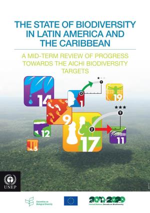 The State of Biodiversity in Latin America and the Caribbean a Mid-Term Review of Progress Towards the Aichi Biodiversity Targets