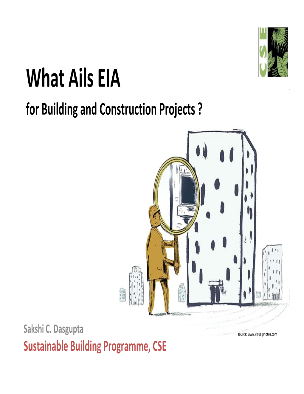 What Ails EIA for Building and Construction Projects ?