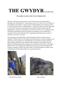 THE Gwydyrno.16 (Mar 2011) the Monthly Newsletter of the Gwydyr Mountain Club Well This Month Has Been Quite a Busy One What
