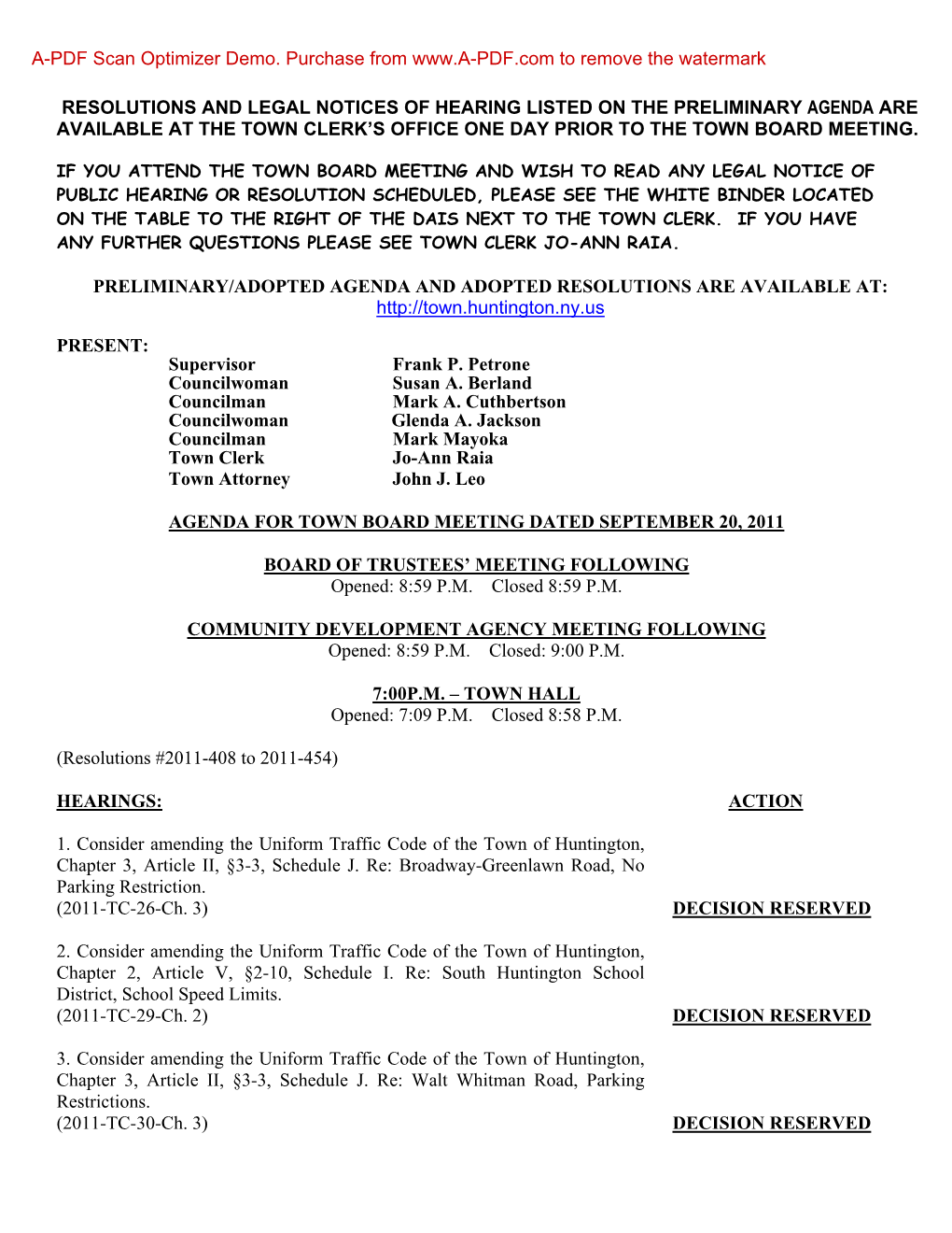 Resolutions and Legal Notices of Hearing Listed on the Preliminary Agenda Are Available at the Town Clerk’S Office One Day Prior to the Town Board Meeting