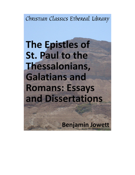The Epistles of St. Paul to the Thessalonians, Galatians and Romans: Essays and Dissertations