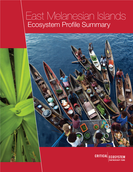 East Melanesian Islands Ecosystem Profile Summary About CEPF