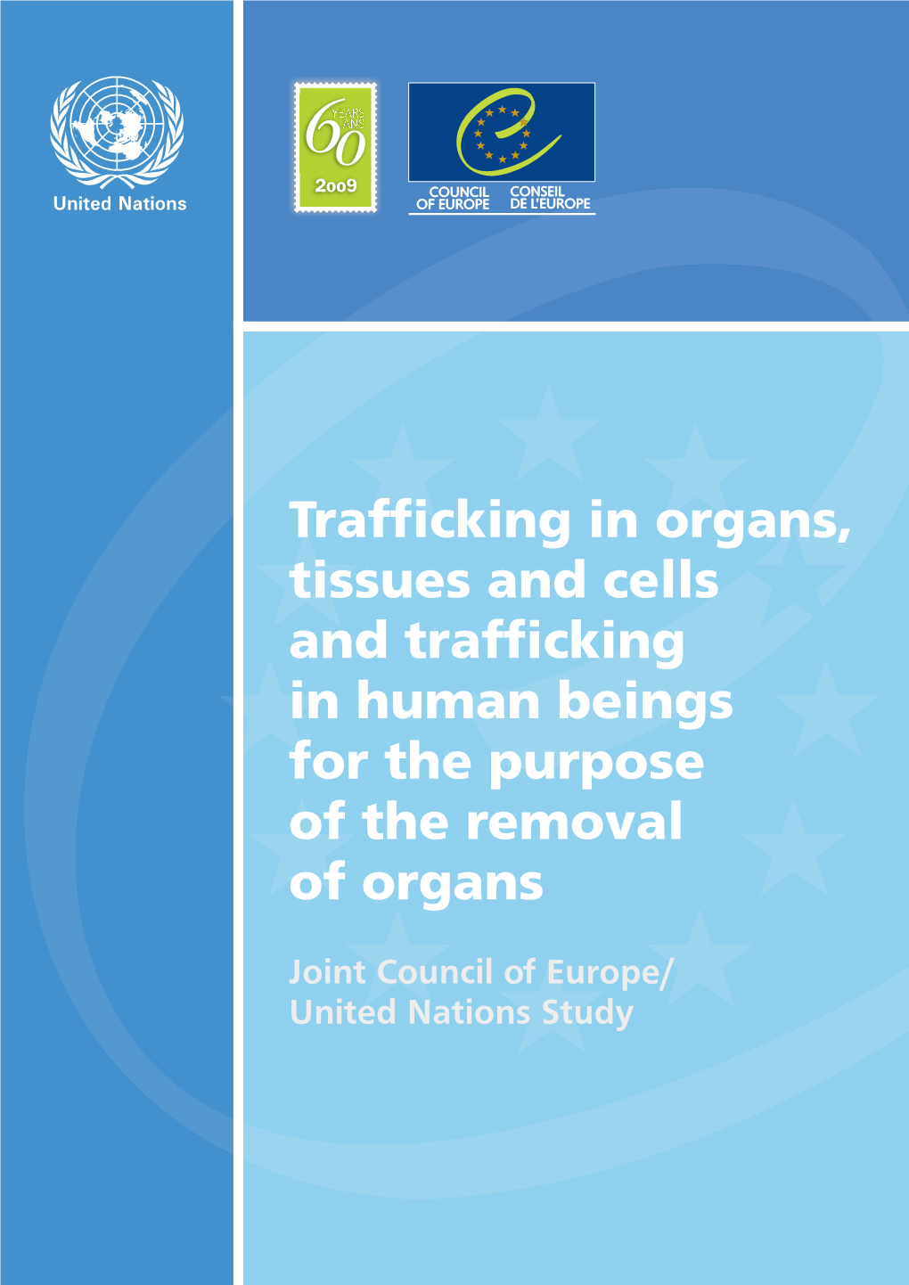 Trafficking in Organs, Tissues and Cells and Trafficking in Human Beings for the Purpose of the Removal of Organs