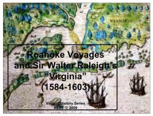Roanoke Voyages and Sir Walter Raleigh's “Virginia” (1584-1603)