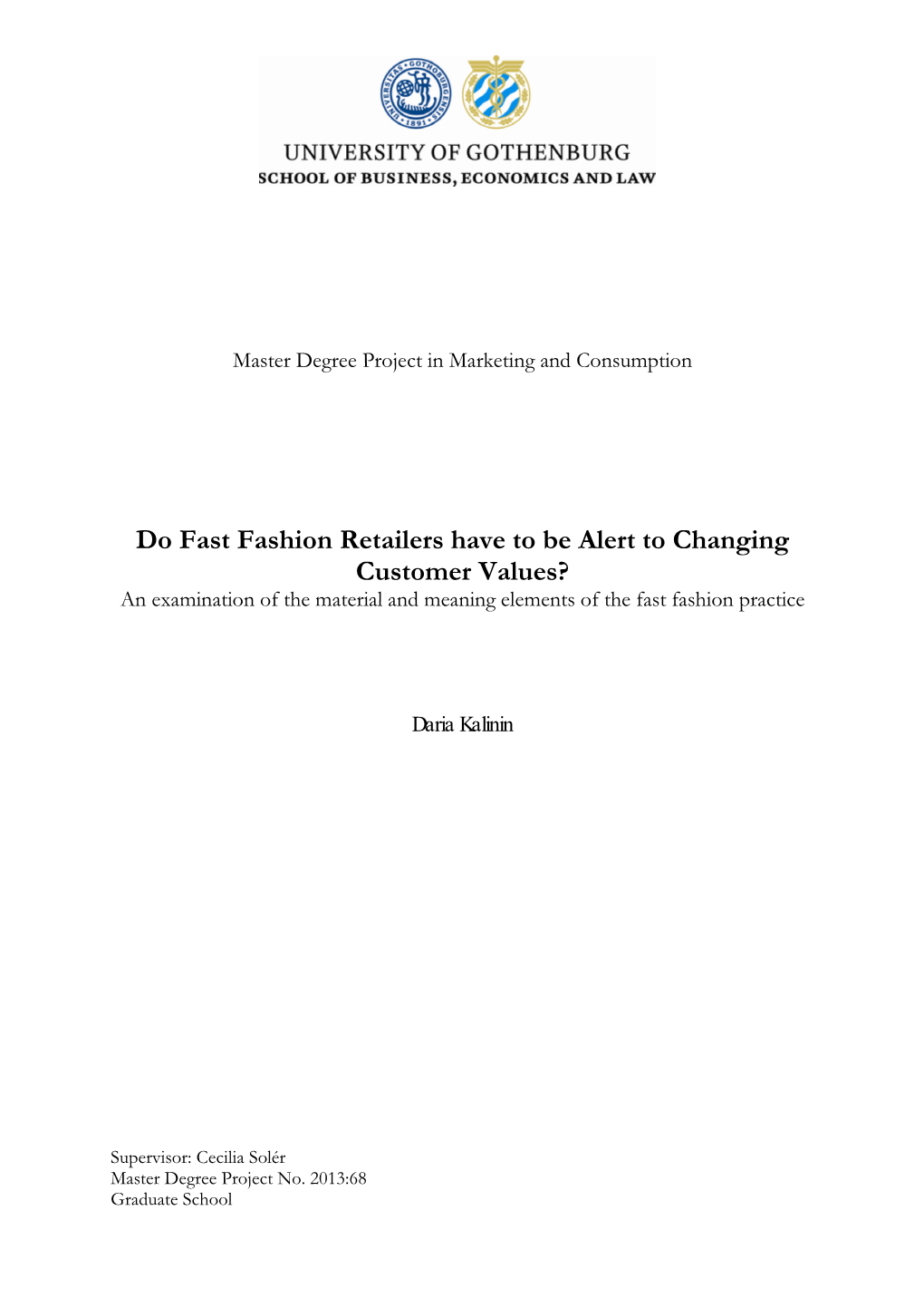 Do Fast Fashion Retailers Have to Be Alert to Changing Customer Values? an Examination of the Material and Meaning Elements of the Fast Fashion Practice