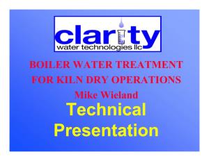 BOILER WATER TREATMENT for KILN DRY OPERATIONS Mike Wieland Technical Presentation IMPORTANT TOPICS