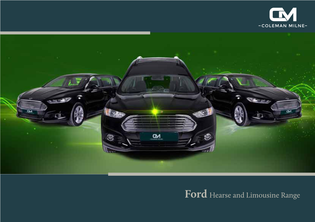 Ford Hearse and Limousine Range the Norwood and Rosedale Range of Hearses and Limousines Offers a Refined and Dignified Experience for Drivers and Passengers Alike