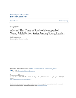 After All This Time: a Study of the Appeal of Young Adult Fiction Series Among Young Readers Sarah Jessica Martin University of South Carolina - Columbia