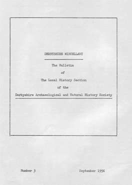 DERBYSHIRE MISCELLANY the Bulletin of the Local History Section of the Derbyshire Archaeological and Natural History Society