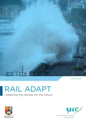 RAIL ADAPT Adapting the Railway for the Future Report Authors: a Quinn, a Jack, S Hodgkinson, E Ferranti – University of Birmingham