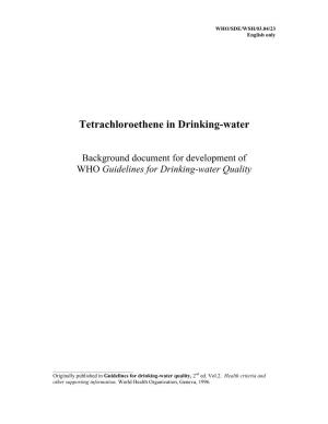Tetrachloroethene in Drinking-Water: Background