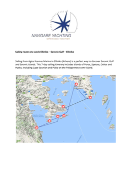 Sailing Route One Week Elliniko – Saronic Gulf – Elliniko Sailing from Agios Kosmas Marina in Elliniko (Athens) Is a Perfect