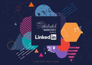 Sophisticated-Marketers-Guide-To-Linkedin.Pdf
