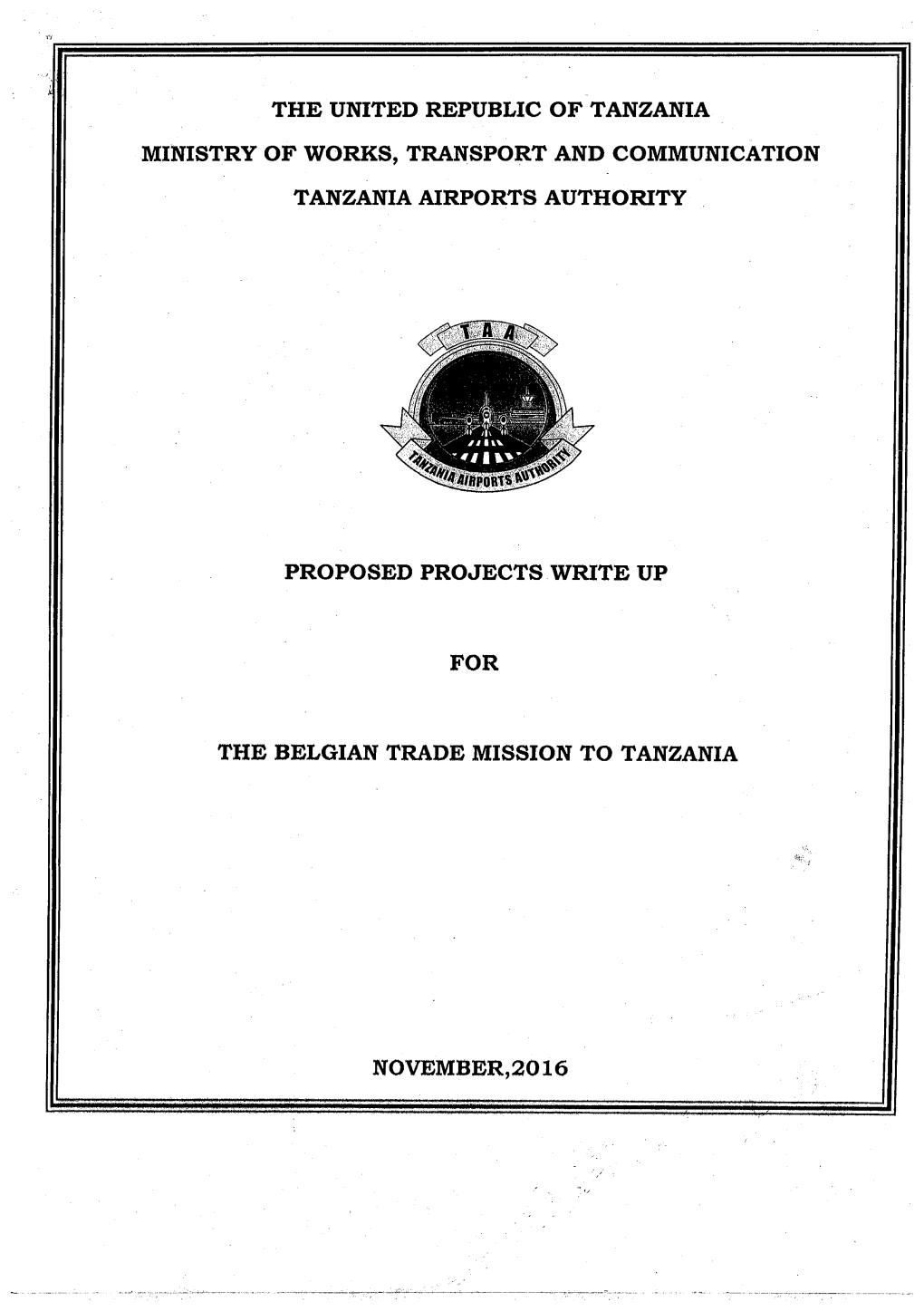 The United Republic of Tanzania Ministry of Works, Transport and Communication Tanzania Airports Authority Proposed Projects