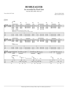 Page 1 BUSHLEAGUER As Recorded by Pearl Jam (From the 2002 Album "Riot Act") Transcribed by M. Trenke Words by Eddie Vedder Music by Stone Gossard a Intro . = 102 B5 F#5 G5 G5