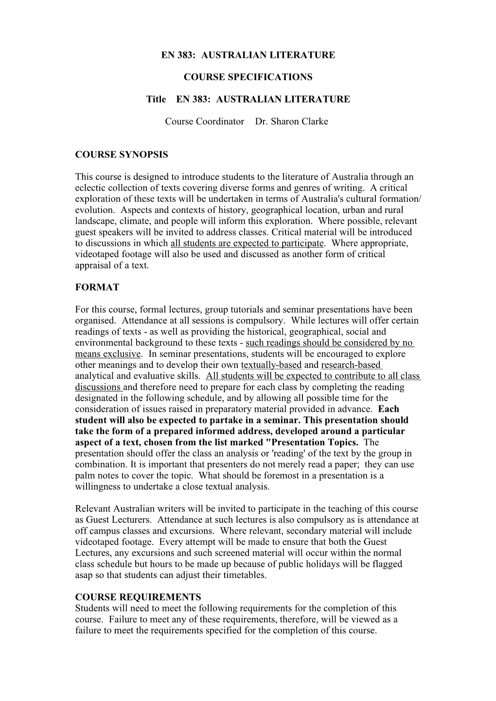 EN 383: AUSTRALIAN LITERATURE COURSE SPECIFICATIONS Title EN 383: AUSTRALIAN LITERATURE Course Coordinator Dr. Sharon Clarke C