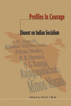 Profiles in Courage : Dissent on Indian Socialism