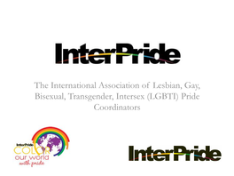 The International Association of Lesbian, Gay, Bisexual, Transgender, Intersex (LGBTI) Pride Coordinators Interpride History – Spring 1981