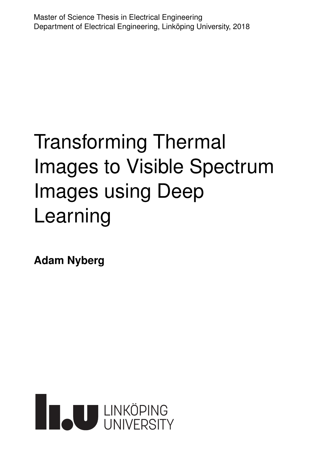 Transforming Thermal Images to Visible Spectrum Images Using Deep Learning