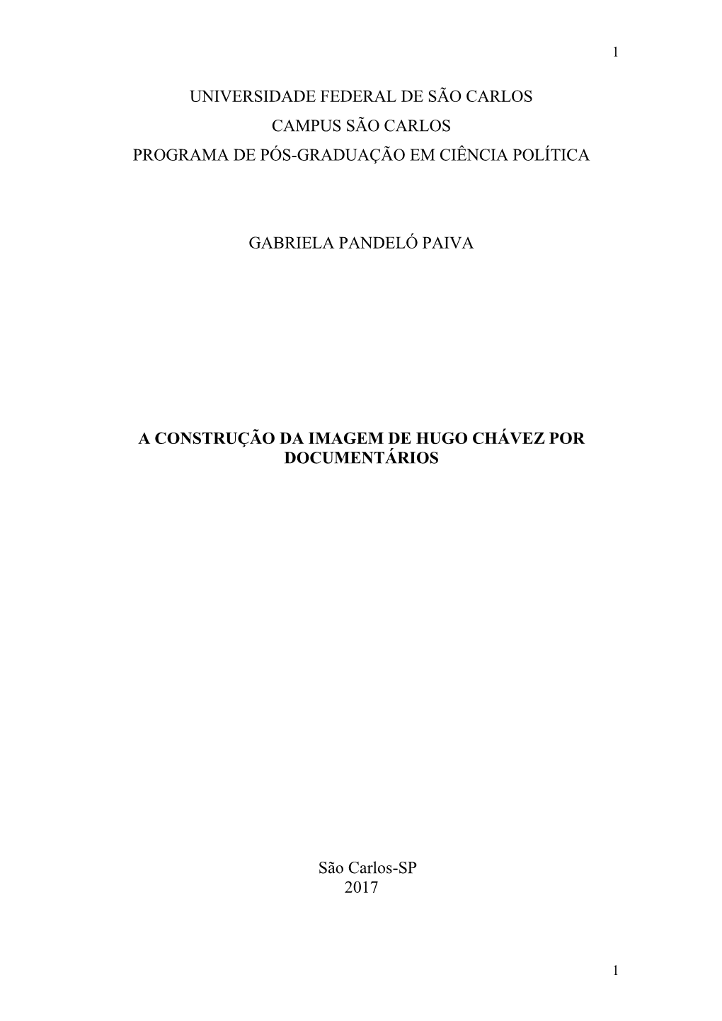 Dissertação Apresentada Ao Programa De Pós-Graduação Em Ciência Política Para a Obtenção Do Título De Mestre Em Ciência Política