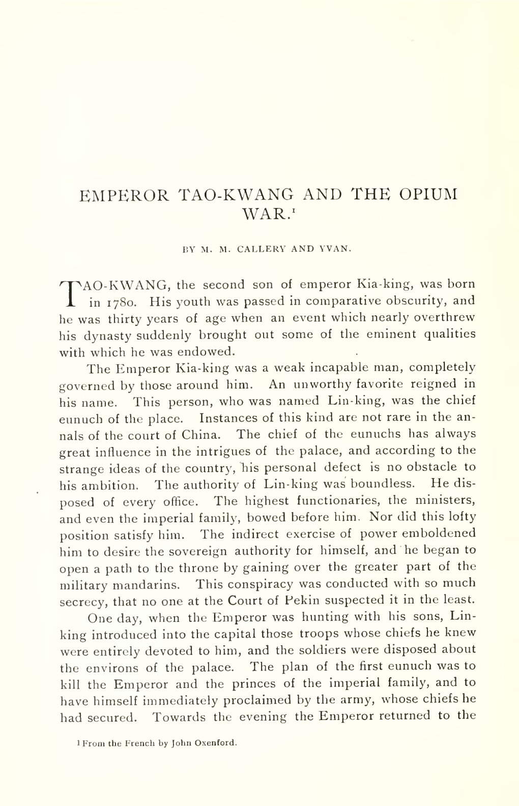 EMPEROR TAO-KWANG and the OPIUM WAR. 557 Palace Without Mistrust, Accompanied by His Eldest Son, and Fol- Lowed by His Usual Corti'ge of Civil and Military Mandarins