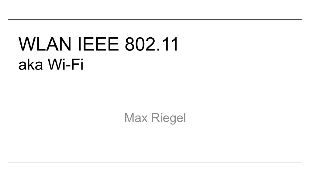 Wireless LAN IEEE 802.11 Aka Wi-Fi