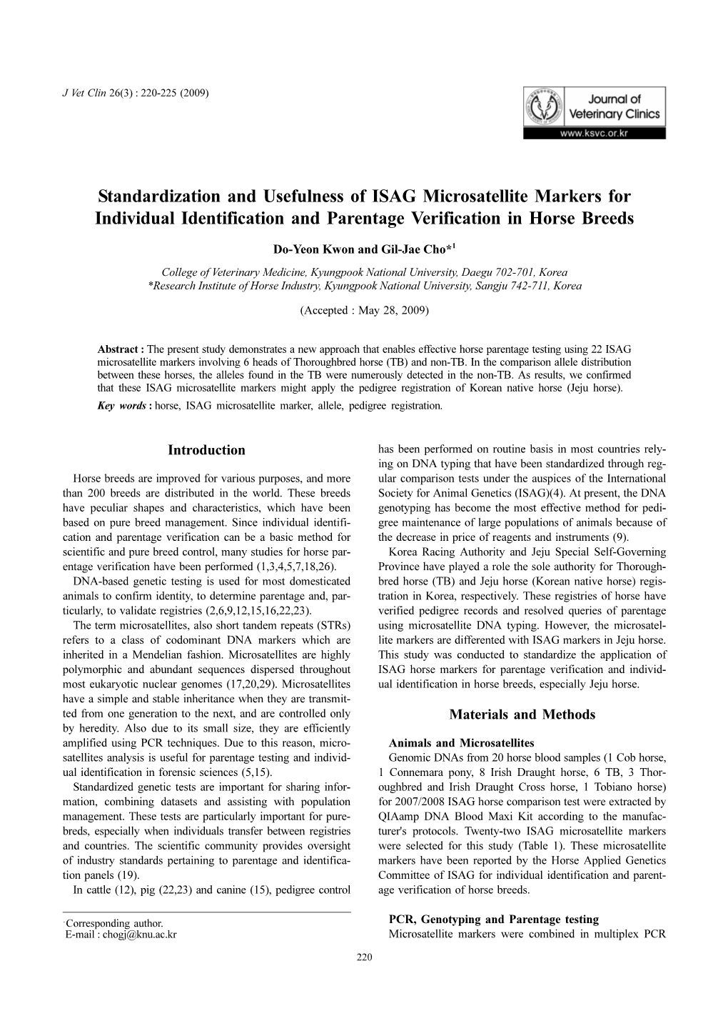 Standardization and Usefulness of ISAG Microsatellite Markers for Individual Identification and Parentage Verification in Horse Breeds Do-Yeon Kwon and Gil-Jae Cho*1