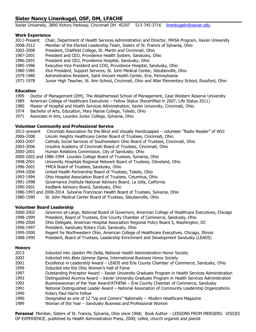 Sister Nancy Linenkugel, OSF, DM, LFACHE Xavier University, 3800 Victory Parkway, Cincinnati OH 45207 513-745-3716 Linenkugeln@Xavier.Edu