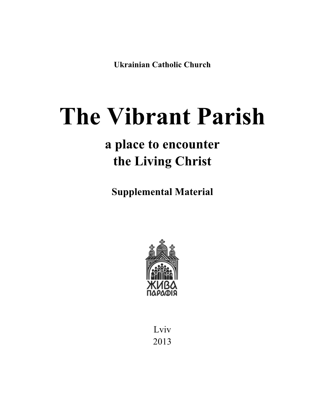 The Vibrant Parish a Place to Encounter the Living Christ
