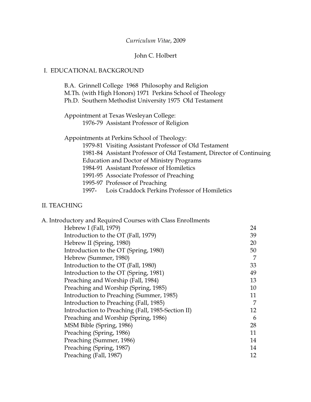 Curriculum Vitae, 2009 John C. Holbert I. EDUCATIONAL