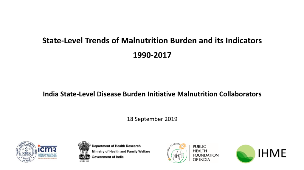 State-Level Trends of Malnutrition Burden and Its Indicators 1990-2017