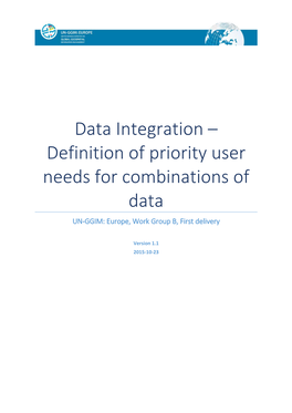 Data Integration – Definition of Priority User Needs for Combinations of Data UN-GGIM: Europe, Work Group B, First Delivery