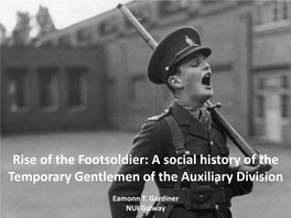 Rise of the Footsoldier: a Social History of the Temporary Gentlemen of the Auxiliary Division