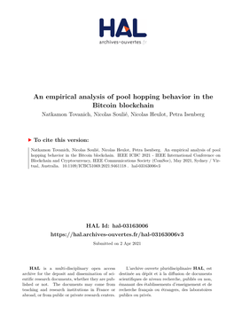An Empirical Analysis of Pool Hopping Behavior in the Bitcoin Blockchain Natkamon Tovanich, Nicolas Soulié, Nicolas Heulot, Petra Isenberg