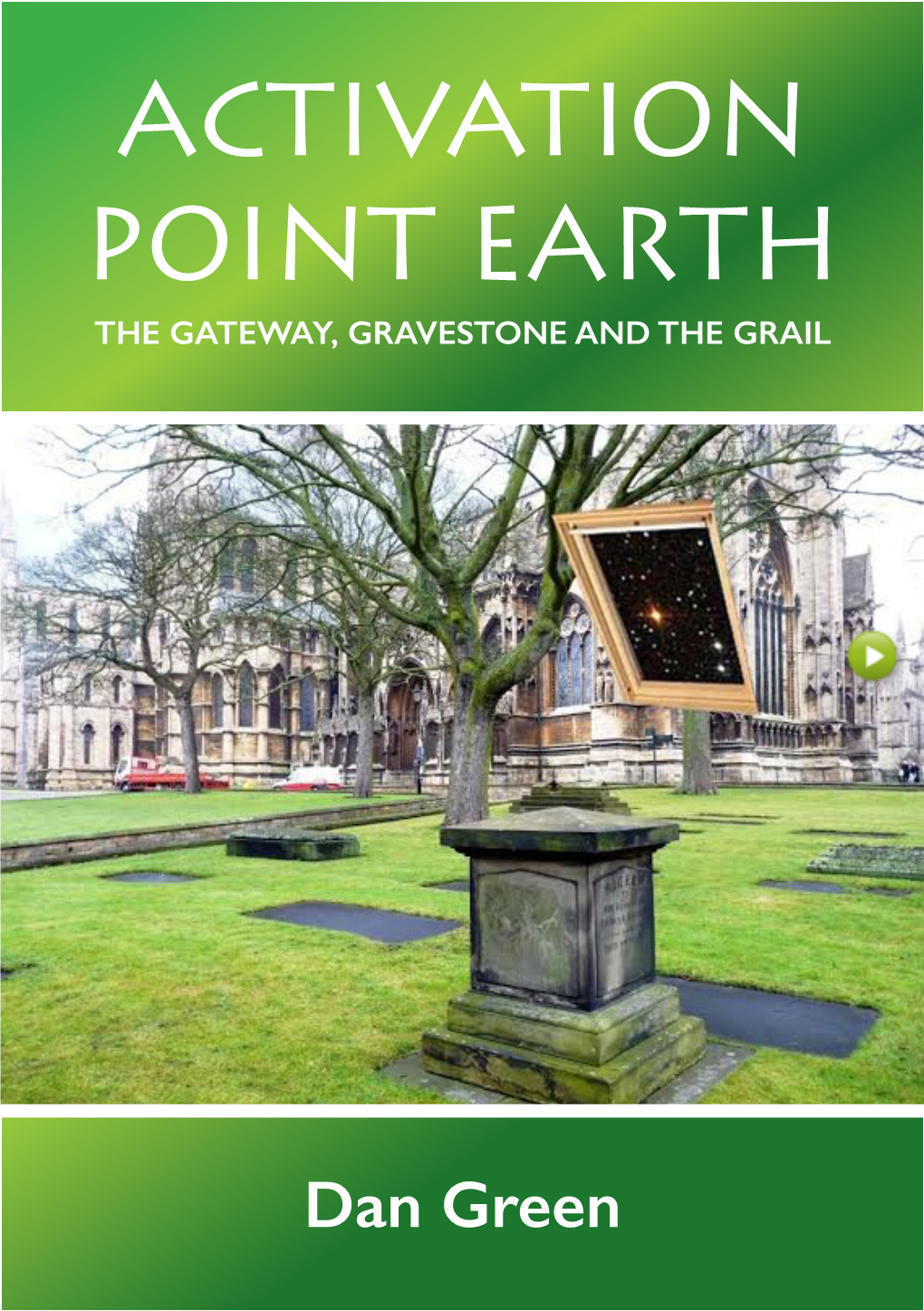 Activation Point Earth the Gateway, Gravestone and the Grail