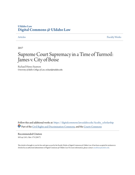 Supreme Court Supremacy in a Time of Turmoil: James V. City of Boise Richard Henry Seamon University of Idaho College of Law, Richard@Uidaho.Edu