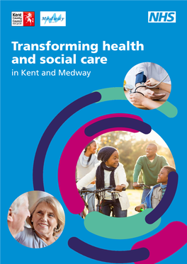 Transforming Health and Social Care in Kent and Medway