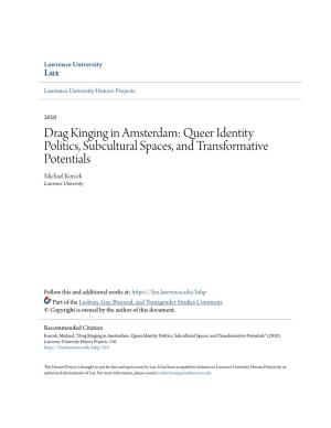 Drag Kinging in Amsterdam: Queer Identity Politics, Subcultural Spaces, and Transformative Potentials Michael Korcek Lawrence University