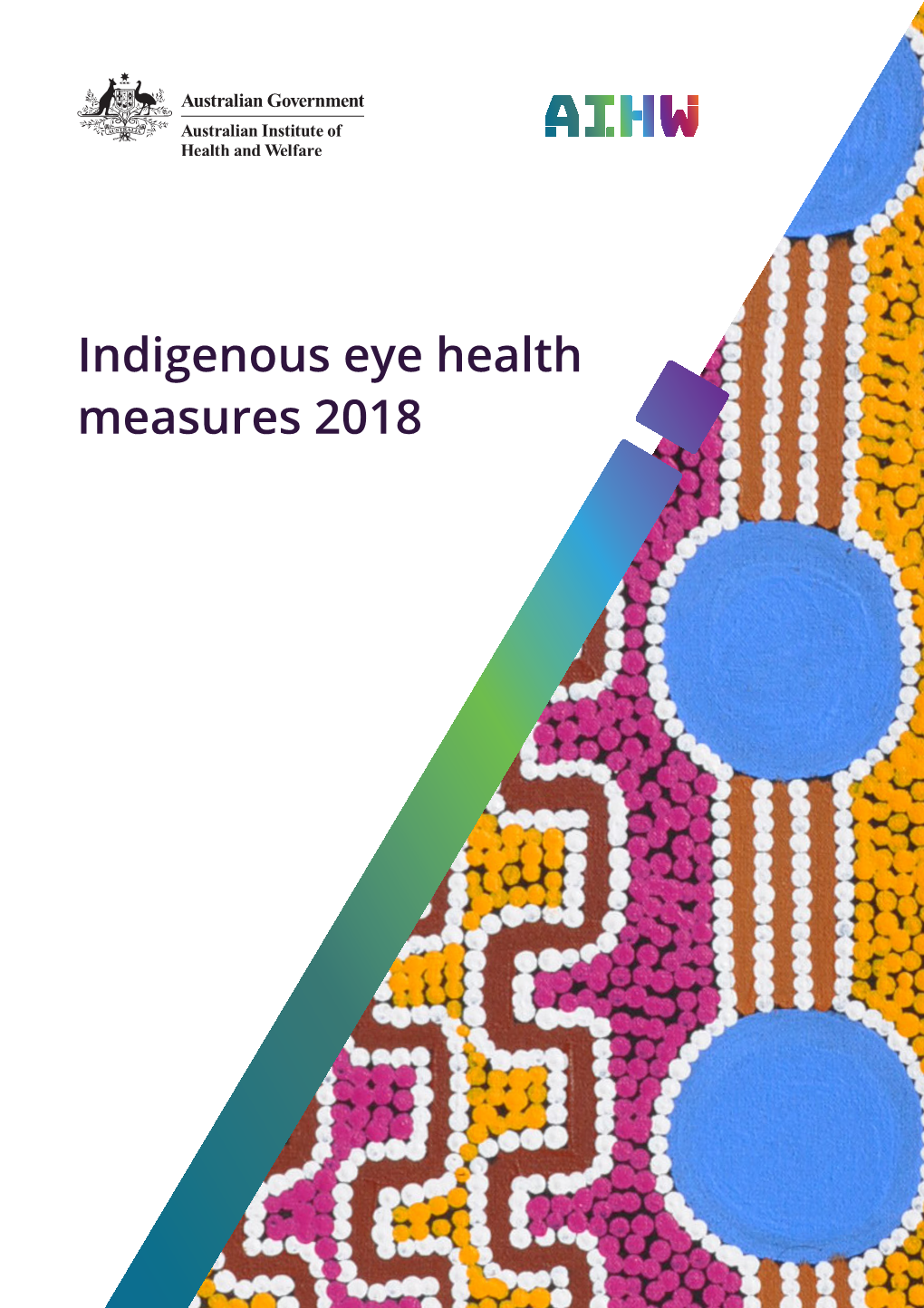 Indigenous Eye Health Measures 2018 Indigenous Eye Health Measures 2018