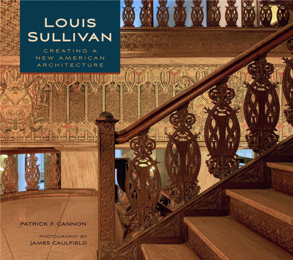 Louis Sullivan C R E a T I N G a N E W a M E R I C a N Architecture