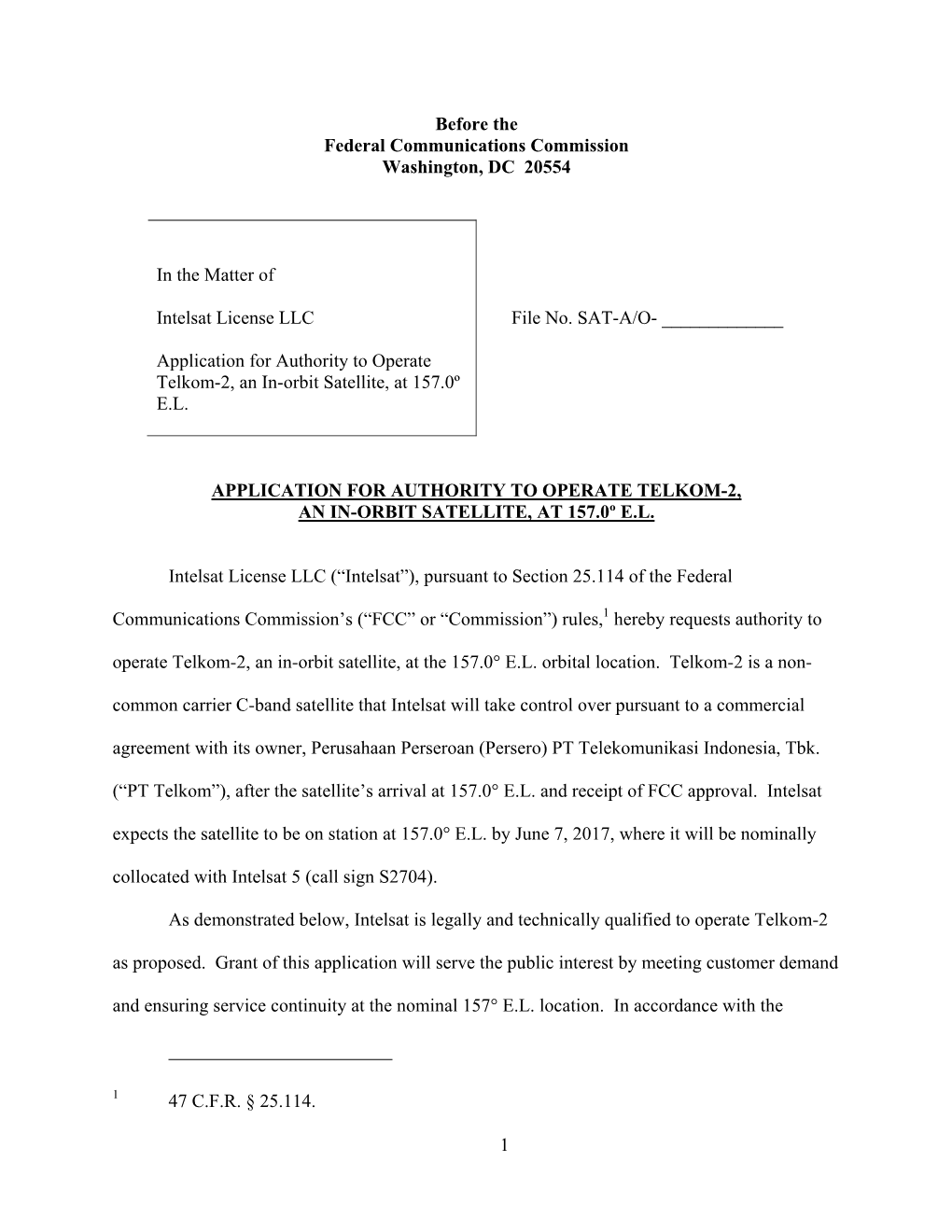 1 Before the Federal Communications Commission Washington, DC 20554 in the Matter of Intelsat License LLC Application for Autho