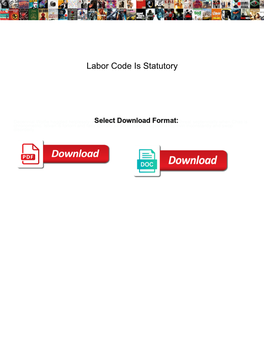 Labor Code Is Statutory
