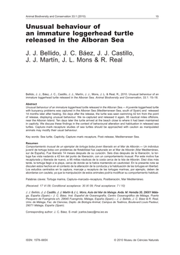 Unusual Behaviour of an Immature Loggerhead Turtle Released in the Alboran Sea J. J. Bellido, J. C. Báez, J. J. Castillo, J. J