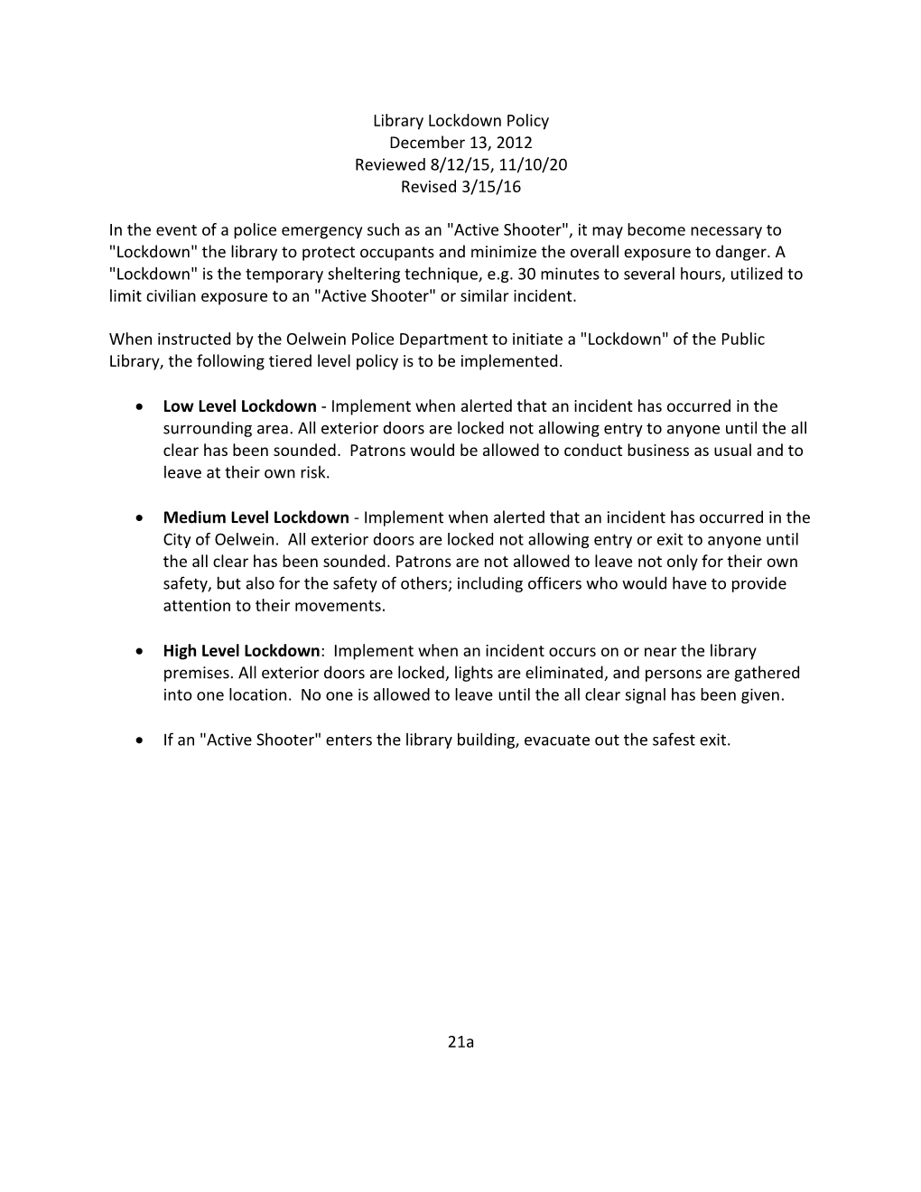 Library Lockdown Policy December 13, 2012 Reviewed 8/12/15, 11/10/20 Revised 3/15/16 in the Event of a Police Emergency Such As