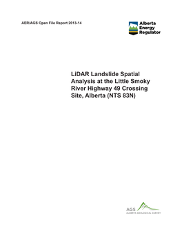 Lidar Landslide Spatial Analysis at the Little Smoky River Highway 49 Crossing Site, Alberta (NTS 83N) AER/AGS Open File Report 2013-14