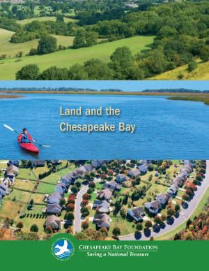Land and the Chesapeake Bay Land and the Chesapeake Bay