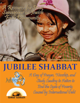JUBILEE SHABBAT a Day of Prayer, Worship, and Study Leading to Action to End the Cycle of Poverty Caused by International Debt
