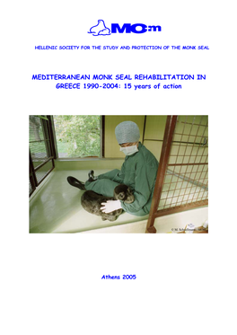 MEDITERRANEAN MONK SEAL REHABILITATION in GREECE 1990-2004: 15 Years of Action