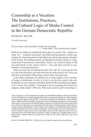 Censorship As a Vocation: the Institutions, Practices, and Cultural Logic of Media Control in the German Democratic Republic